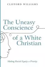 The Uneasy Conscience of a White Christian