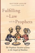 Fulfilling the Law and the Prophets