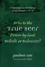 Who Is the True Seer Driven by God: Balak or Balaam?