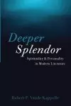 Deeper Splendor: Spirituality and Personality in Modern Literature