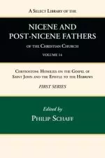 A Select Library of the Nicene and Post-Nicene Fathers of the Christian Church, First Series, Volume 14