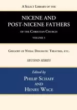 A Select Library of the Nicene and Post-Nicene Fathers of the Christian Church, Second Series, Volume 5