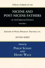 A Select Library of the Nicene and Post-Nicene Fathers of the Christian Church, Second Series, Volume 5