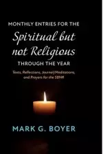 Monthly Entries for the Spiritual but not Religious through the Year