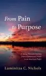 From Pain to Purpose