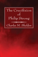 The Crucifixion of Philip Strong