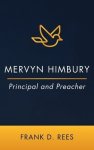 Mervyn Himbury: Principal and Preacher