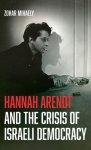 Hannah Arendt and the Crisis of Israeli Democracy