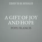 A Gift of Joy and Hope