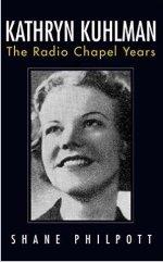 Kathryn Kuhlman: The Radio Chapel Years