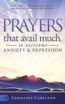 Prayers that Avail Much to Overcome Anxiety and Depression