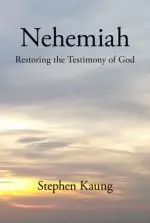 Nehemiah: Restoring the Testimony of God