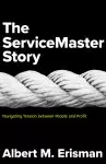 The Servicemaster Story: Navigating Tension Between People and Profit