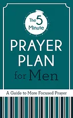 The 5-Minute Prayer Plan for Men