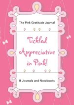 Tickled Appreciative in Pink! - The Pink Gratitude Journal