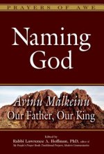 Naming God: Avinu Malkeinu--Our Father, Our King