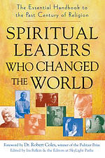 Spiritual Leaders Who Changed the World: The Essential Handbook to the Past Century of Religion