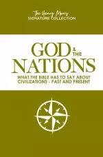 God & the Nations (the Henry Morris Signature Collection): What the Bible Has to Say about Civilizations - Past and Present