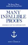 Many Infallible Proofs: Evidences for the Christian Faith