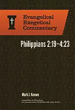 Philippians 2:19-4:23: Evangelical Exegetical Commentary