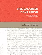 Biblical Greek Made Simple: All the Basics in One Semester