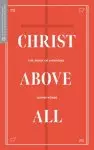 Christ Above All: The Book of Hebrews