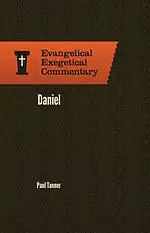 Daniel: Evangelical Exegetical Commentary