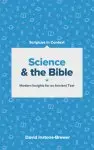 Science and the Bible: Modern Insights for an Ancient Text