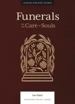 Funerals: For the Care of Souls