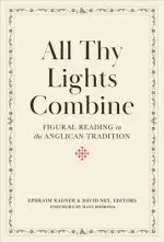 All Thy Lights Combine: Figural Reading in the Anglican Tradition