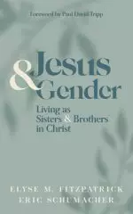 Jesus and Gender: Living as Sisters and Brothers in Christ