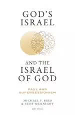 God's Israel and the Israel of God: Paul and Supersessionism