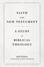 Faith in the New Testament: A Study in Biblical Theology