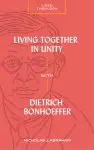 Living Together in Unity with Dietrich Bonhoeffer