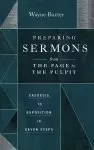 Preparing Sermons from the Page to the Pulpit: Exegesis to Exposition in Seven Steps