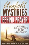 Unfold Mysteries Behind Prayer: Knowing the Mysteries Behind Your Prayer