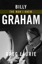 Billy Graham: The Man I Knew