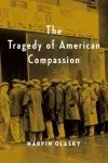 The Tragedy of American Compassion