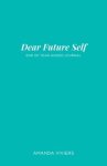 Dear Future Self: End of Year Guided Journal