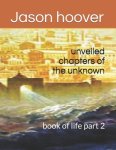 unveiled chapters of the unknown: book of life part 2