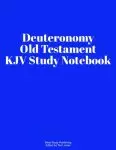 Deuteronomy Old Testament KJV Study Notebook