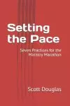 Setting the Pace: Seven Practices for the Ministry Marathon