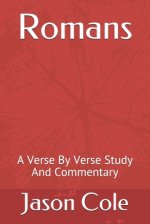 Romans: A Verse By Verse Study And Commentary