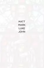 Matt Mark Luke John: The NIV books of Matthew, Mark, Luke and John