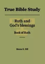 True Bible Study - Ruth and God's blessings Book of Ruth