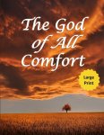 The God of All Comfort (Large Print): Bible Promises to Comfort Women (Faith in Christ)