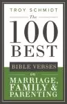 The 100 Best Bible Verses on Marriage, Parenting & Family