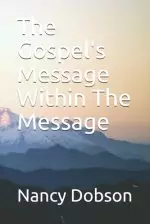 The Gospel's Message Within The Message