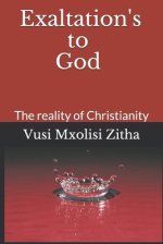 Exaltation's to God: The reality of Christianity