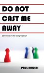 Do Not Cast Me Away